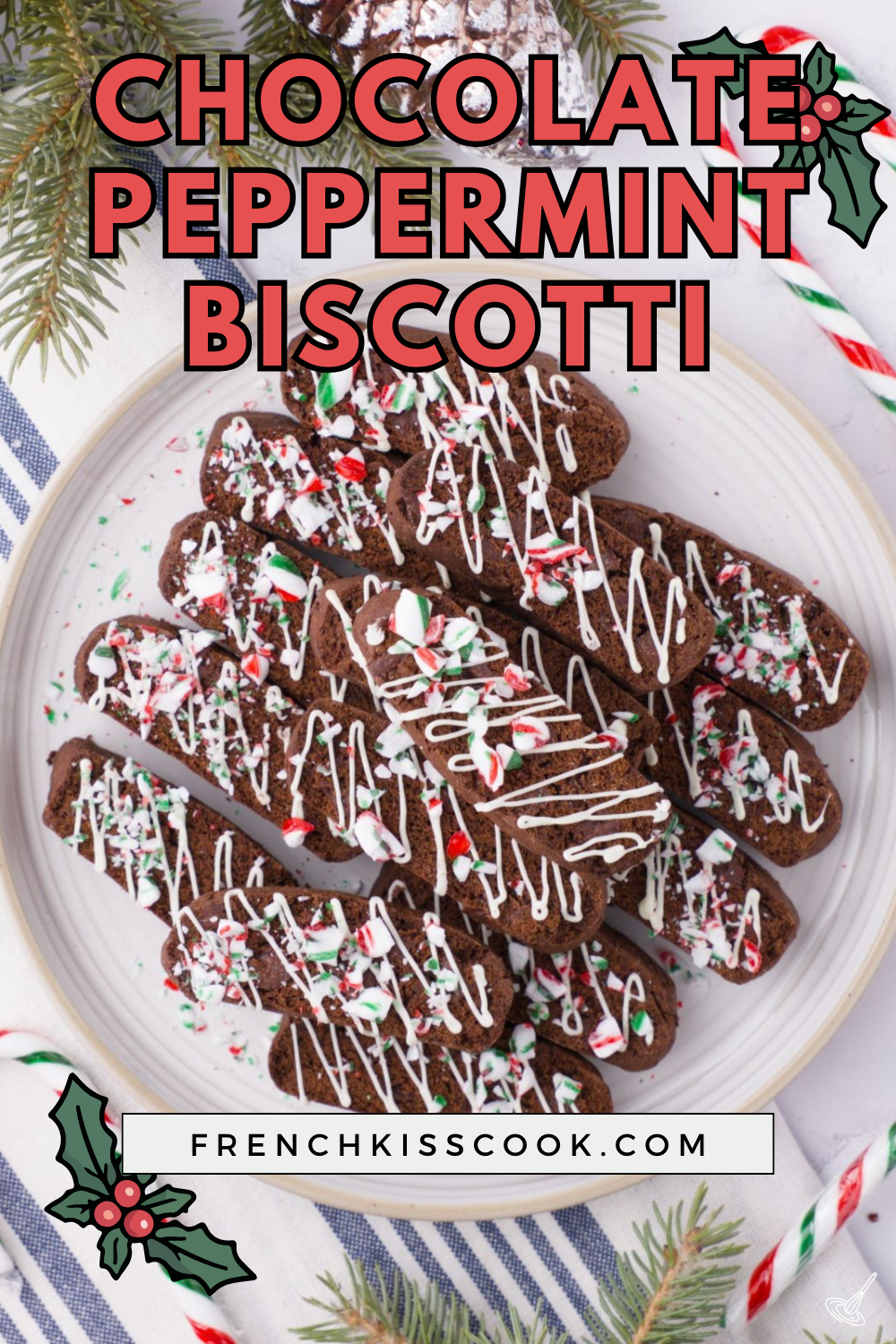 Chocolate Peppermint Biscotti - French Kiss Cook